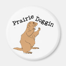 Prairie Doggin Refrigerator Magnets