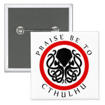 Praise Be To Cthulhu Button