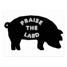 Praise the Lard Post Card