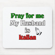 Pray for me my husband is Italian Mouse Mat
