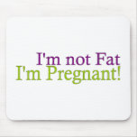 Pregnant Not Fat Mousepad
