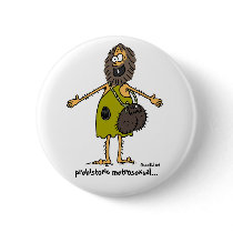 prehistoric metrosexual buttons
