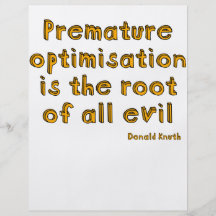 Premature optimisation is the root of all evil flyers
