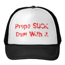 Preps SUCK. Deal With it. Hats