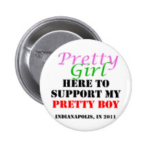 Pretty Girl Here to Support My Pretty Boy Pins