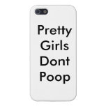 Pretty Girls Dont Poop iPhone 5 Cover