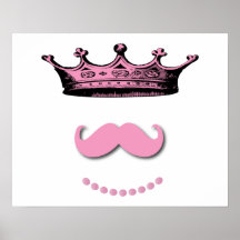 Princess Crown and Mustache Posters
