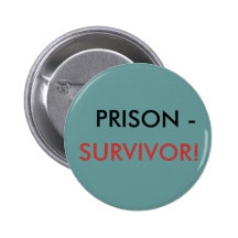 PRISON -, SURVIVOR! BUTTON