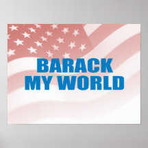 Pro-Obama - BARACK MY WORLD Posters
