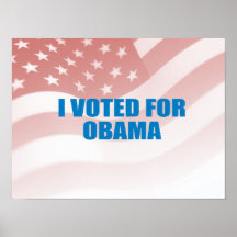 Pro-Obama - I VOTED FOR OBAMA Posters