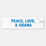 Pro-Obama - PEACE, LOVE, AND OBAMA Bumper Stickers