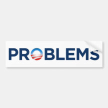PROBLEMS BUMPER STICKER