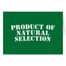 Product Of Natural Selection Card