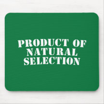 Product Of Natural Selection Mouse Pads