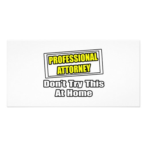 Professional Attorney...Don't Try This At Home Customised Photo Card