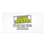 Professional Basketball Coach...Don't Try at Home Customised Photo Card