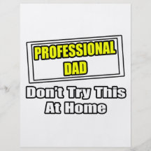 Professional Dad...Don't Try This At Home Full Colour Flyer