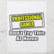 Professional Gamer...Don't Try This At Home Flyer