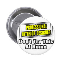 Professional Interior Designer...Joke Pinback Button