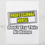 Professional Nurse...Don't Try This At Home Flyer