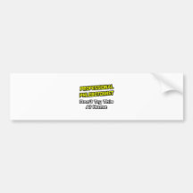 Professional Phlebotomist .. Joke Bumper Stickers