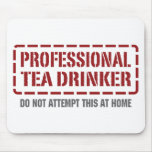 Professional Tea Drinker Mouse Pad