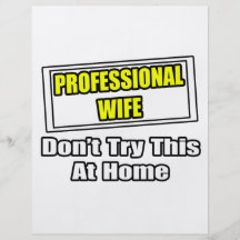 Professional Wife...Don't Try This At Home Flyers