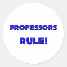 Professors Rule! Round Sticker