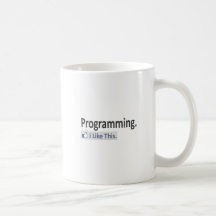 Programming...I Like This Mug