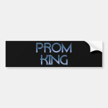 Prom King Bumper Stickers