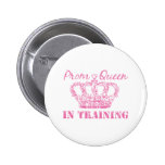 Prom Queen In Training Button