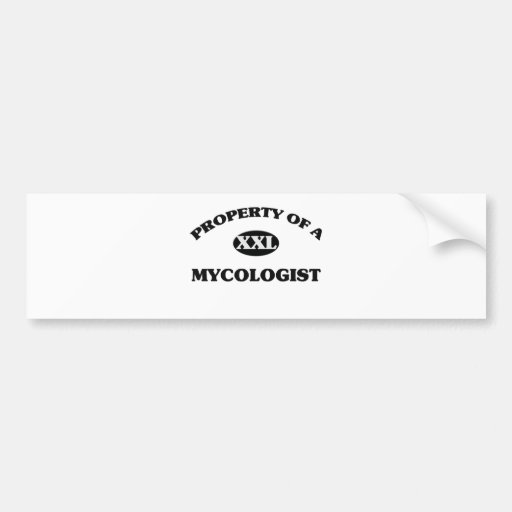 Property of a MYCOLOGIST Bumper Stickers