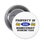 Property of Manicurist Drinking Team Pinback Button