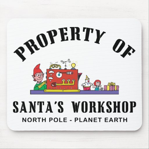 Property of Santa's Workshop Gift Mousepads