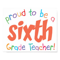 Proud 6th Grade Teacher posters