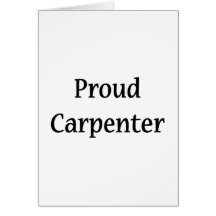 Proud Carpenter Greeting Cards