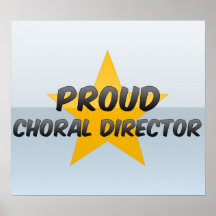 Proud Choral Director Print