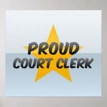 Proud Court Clerk Posters