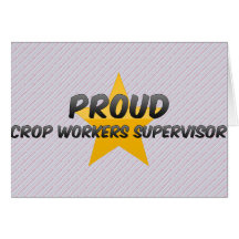 Proud Crop Workers Supervisor Greeting Card