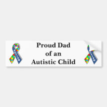 "Proud Dad of an Autistic Child" Bumper Stickers