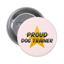 Proud Dog Trainer Pinback Buttons