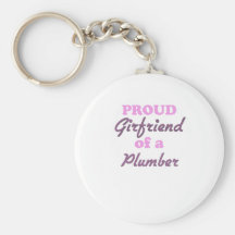 Proud Girlfriend of a Plumber Keychain