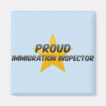 Proud Immigration Inspector Fridge Magnets