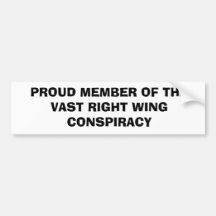 PROUD MEMBER OF THEVAST RIGHT WINGCONSPIRACY BUMPER STICKERS