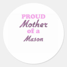 Proud Mother of a Mason Stickers