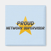 Proud Network Supervisor Fridge Magnet