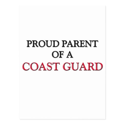 Proud Parent Of A COAST GUARD Post Card