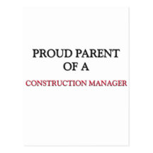 Proud Parent Of A CONSTRUCTION MANAGER Post Cards