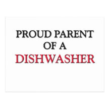 Proud Parent Of A DISHWASHER Post Card