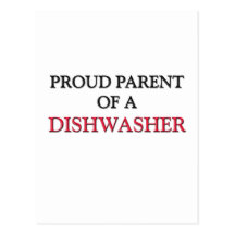 Proud Parent Of A DISHWASHER Post Card